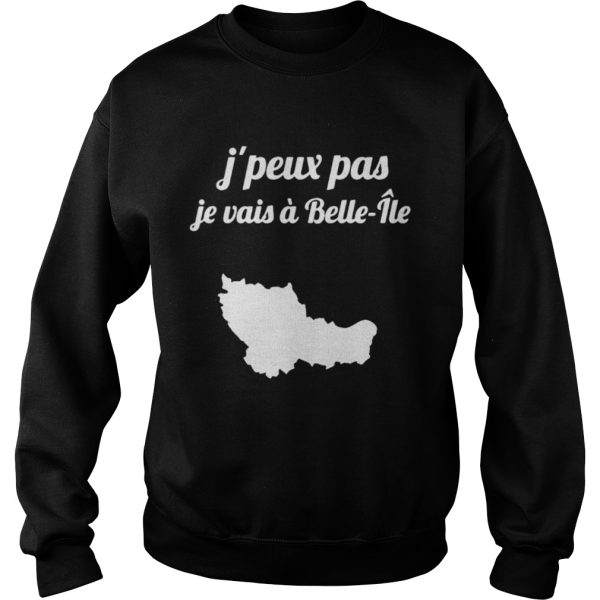 Jpeux pas je vaisBelleile shirt