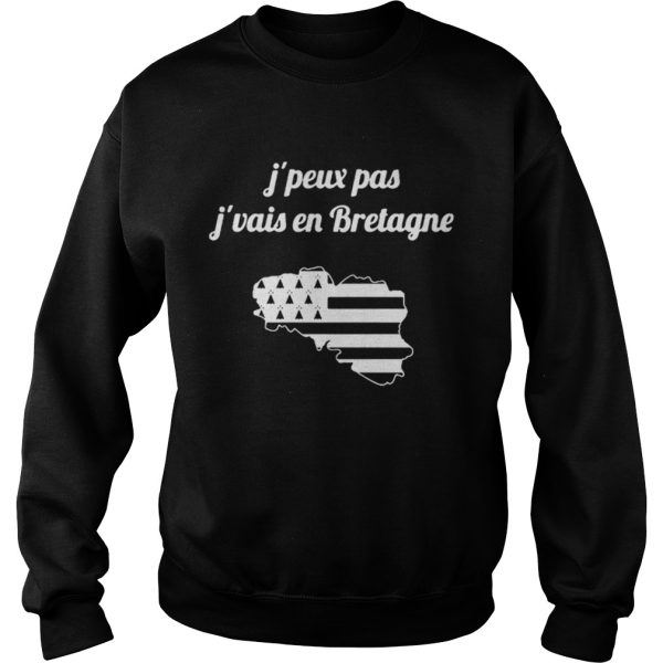 Jpeux pas jvais en Bretagne shirt