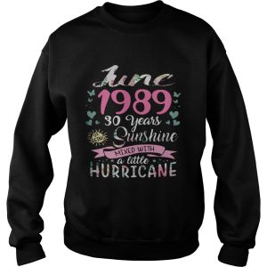 June 1989 30 Years Sunshine Mixed With A Little Hurricane Shirt T Shirt 3