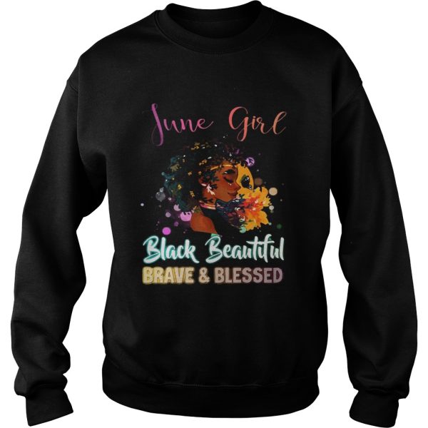 June Girl Black Magic Beautiful Brave and Blessed Birthday Shirt