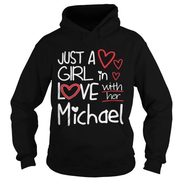 Just A Girl In Love With Her Michael Shirt