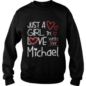 Just A Girl In Love With Her Michael Shirt 3