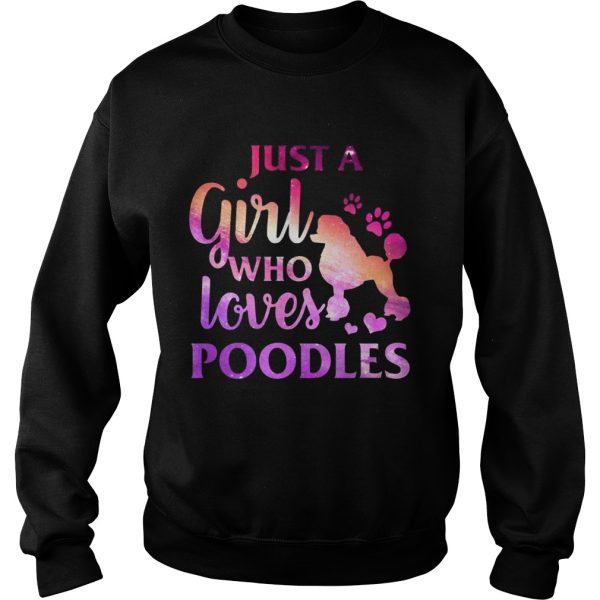 Just A Girl Who Loves Poodle Colorful Gift Shirt