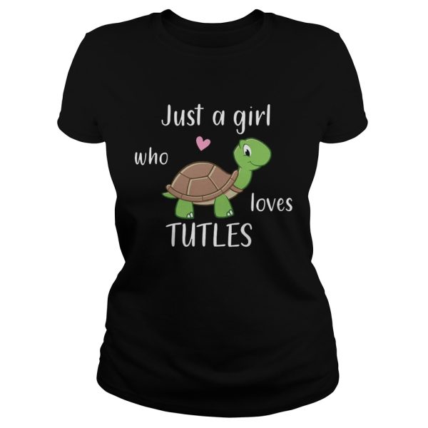 Just A Girl Who Loves Turtles T-Shirt