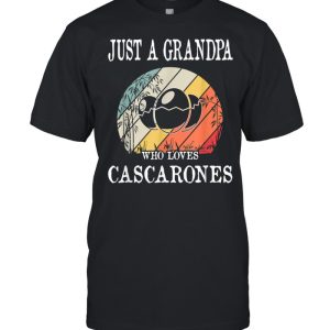 Just A Grandpa Who Loves Cascarones shirt