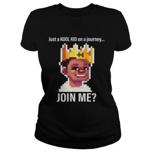 Just A Kool Kid On A Journey oin Me Shirt 1