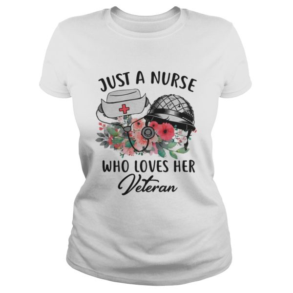 Just A Nurse Who Loves Her Veteran Shirt