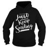 Just Keep Smiling Shirt