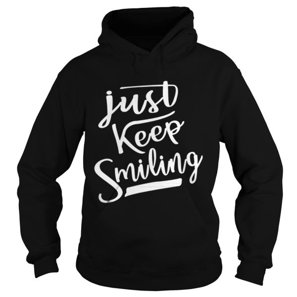 Just Keep Smiling Shirt