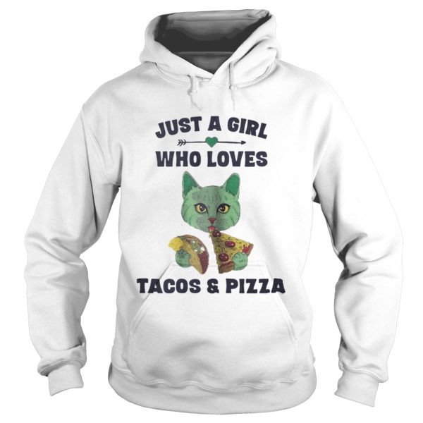 Just a Girl Who Loves Tacos and Pizza shirt