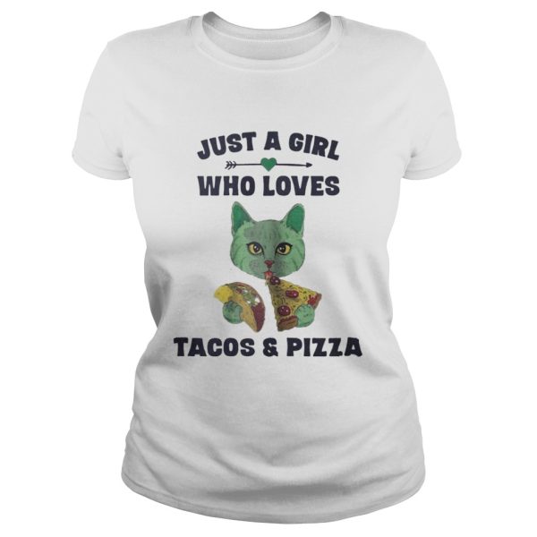 Just a Girl Who Loves Tacos and Pizza shirt