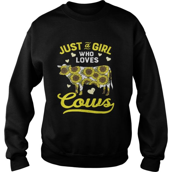 Just a girl who love cows sunflower shirt