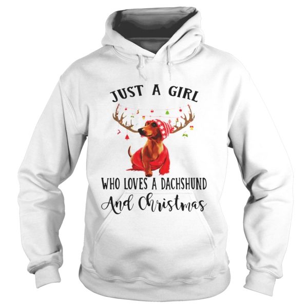 Just a girl who loves a Dachshund and Christmas shirt