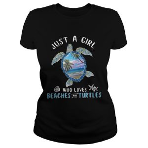 Just a girl who loves beaches and turtle shirt 1