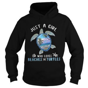 Just a girl who loves beaches and turtle shirt 1 Just a girl who loves beaches and turtle shirt 2