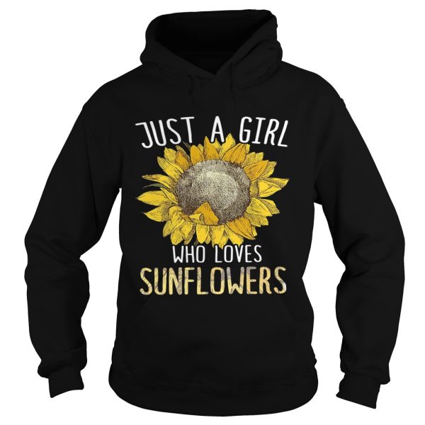 Just a girl who loves sunflowers shirt