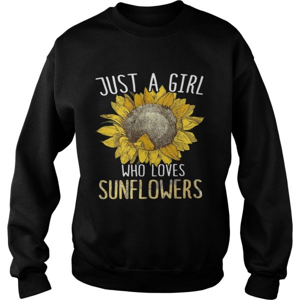 Just a girl who loves sunflowers shirt