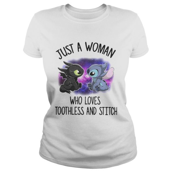 Just a woman who loves Toothless and Stitch shirt