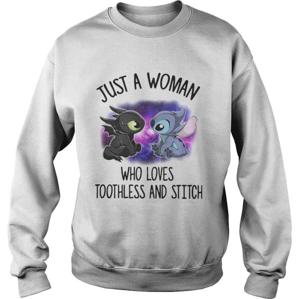 Just a woman who loves Toothless and Stitch shirt