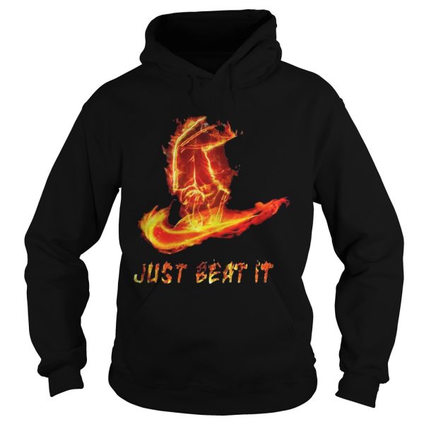 Just beat it fire shirt