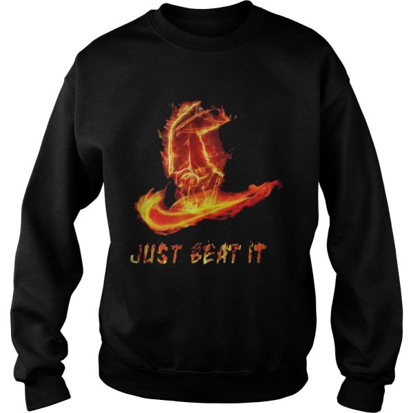 Just beat it fire shirt