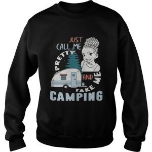 Just call me pretty and take me camping shirt 2