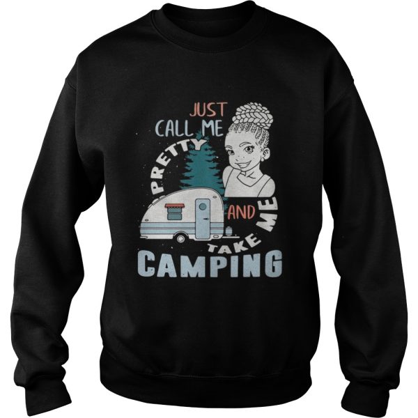 Just call me pretty and take me camping shirt