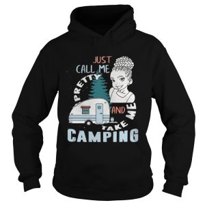 Just call me pretty and take me camping shirt 3
