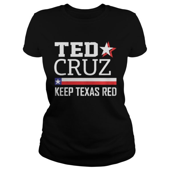 Keep Texas Red Ted Cruz For Senate Shirt