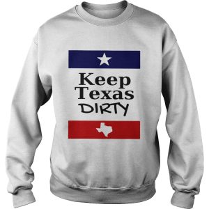 Keep Texas dirty shirt 3
