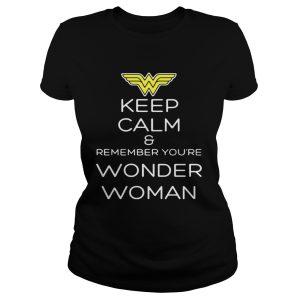 Keep calm and remember you're wonder woman shirt 1