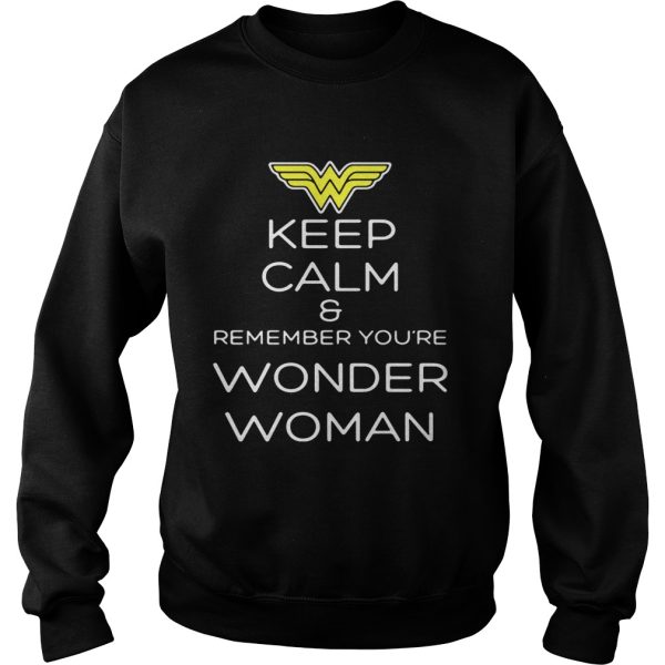 Keep calm and remember you’re wonder woman shirt