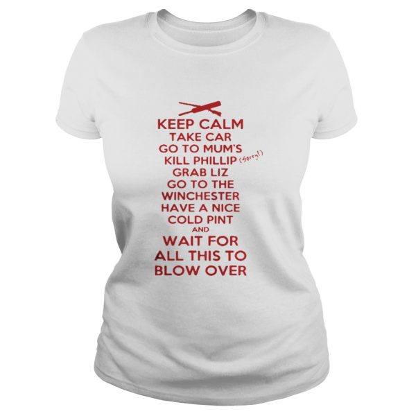 Keep calp take car go to mums kill phillip grab liz go to the winchester shirt