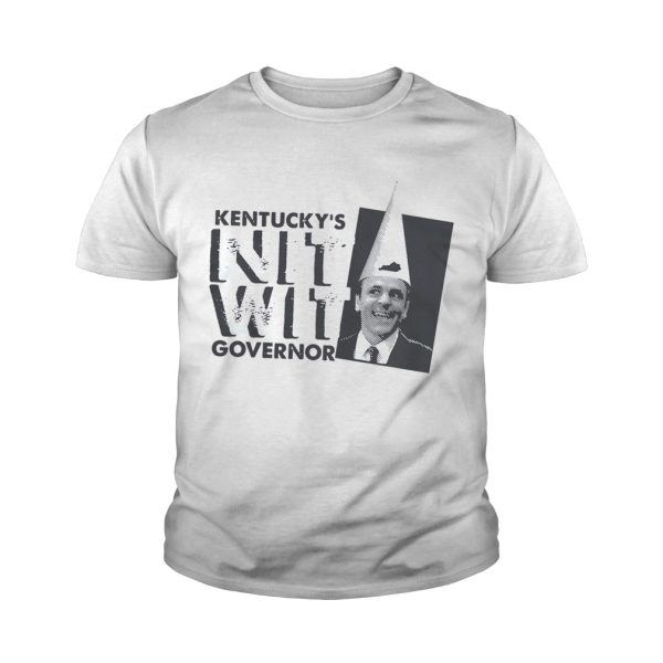 Kentucky’s nitwit governor shirt