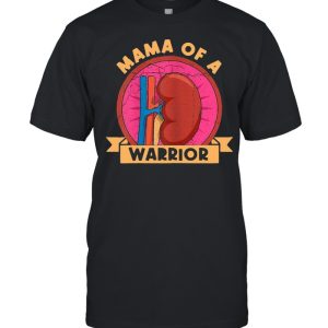 Kidney Transplant Quote For Your Organ Recipient Mom T-shirt