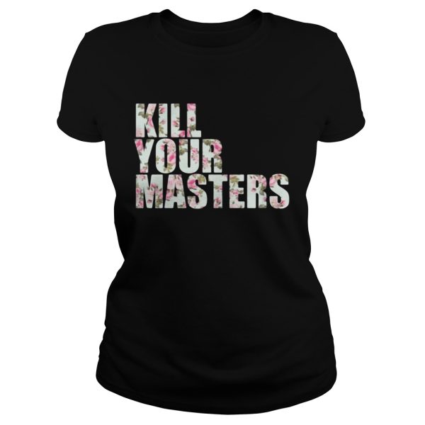 Kill Your Masters Floral shirt