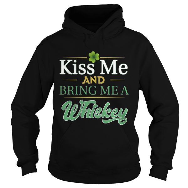 Kiss Me And Bring Me A Whiskey Shirt