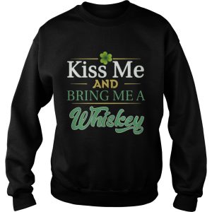 Kiss Me And Bring Me A Whiskey Shirt 3