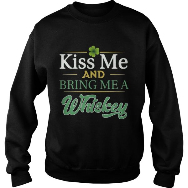 Kiss Me And Bring Me A Whiskey Shirt