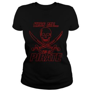 Kiss Me Im A Pirate Shirt 1
