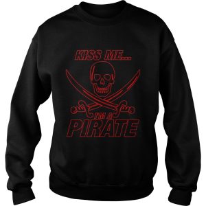Kiss Me Im A Pirate Shirt 3