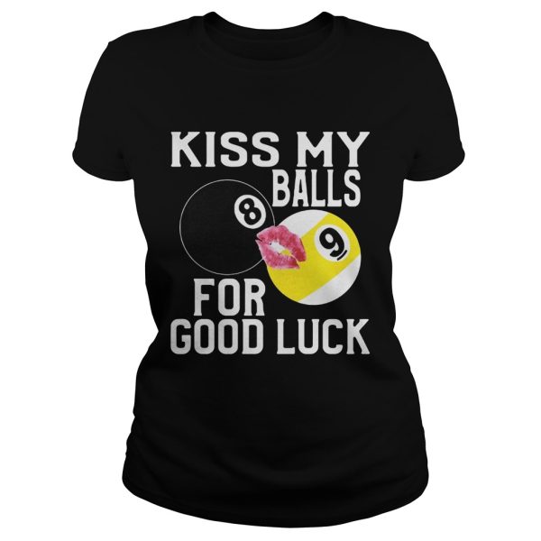 Kiss My Balls For Good Luck Shirt