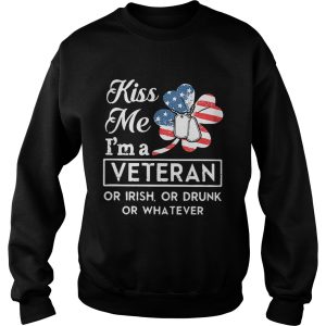 Kiss me I'm a Veteran or Irish or drunk or whatever shirt 3