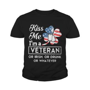 Kiss me I'm a Veteran or Irish or drunk or whatever shirt 4