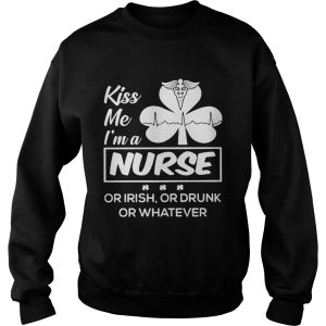 Kiss me I'm a nurse or Irish or drunk or whatever shirt 3