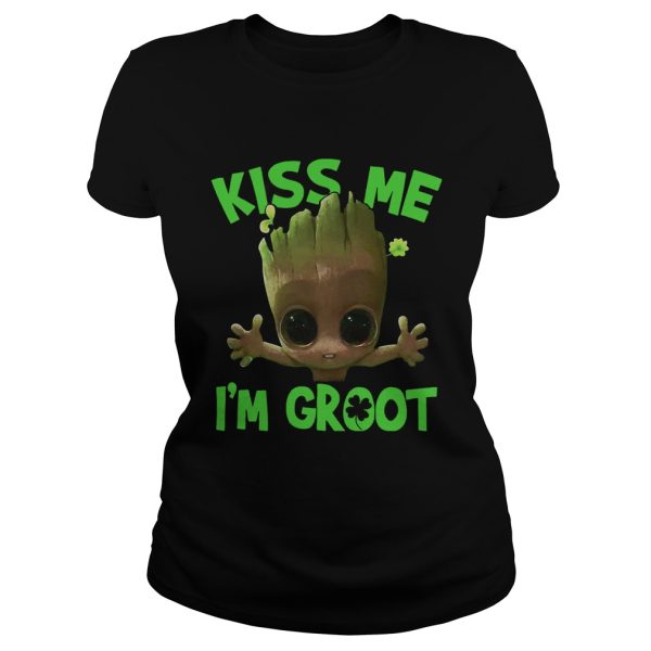 Kiss me i’m Groot shirt