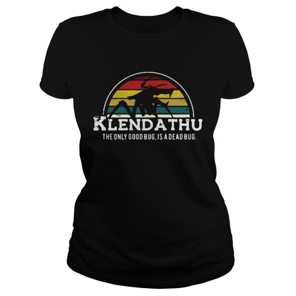 Klendathu the only good bug is a dead bug vintage shirt