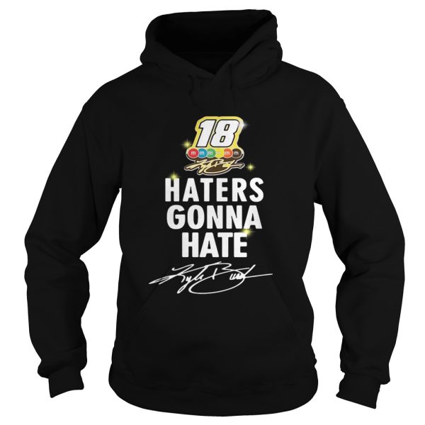 Kyle Busch haters gonna hate shirt