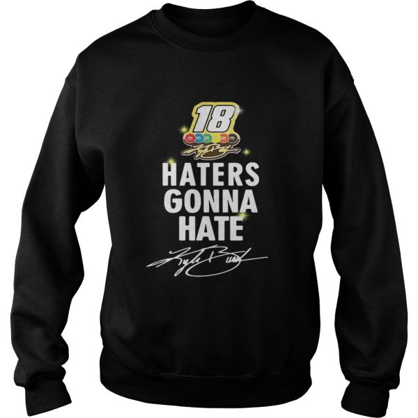 Kyle Busch haters gonna hate shirt