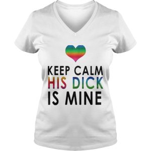 LGBT keep calm his dick is mine shirt 2